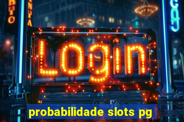 probabilidade slots pg